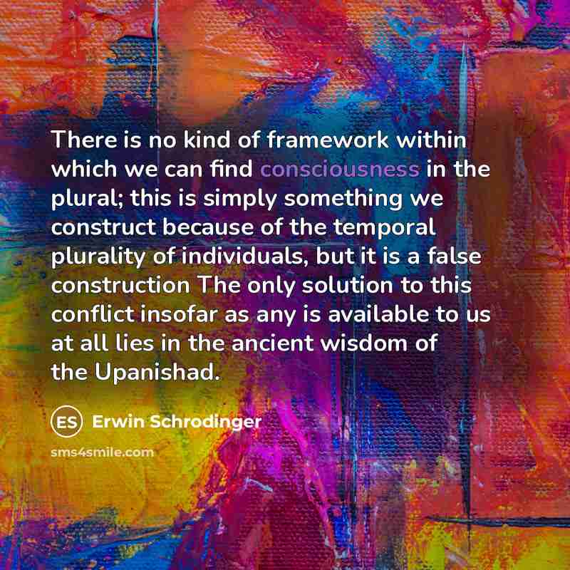 “There is no kind of framework within which we can…” quote by Erwin Schrodinger
