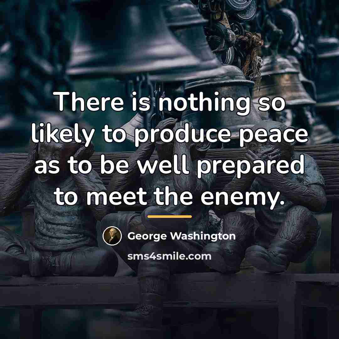 “There is nothing so likely to produce peace as to…” quote by George Washington