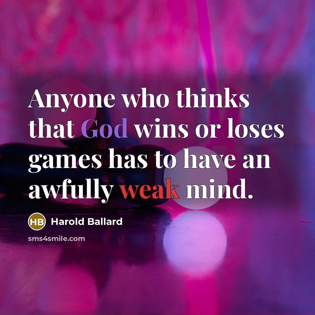 “Anyone who thinks that God wins or loses games has…” quote by Harold Ballard