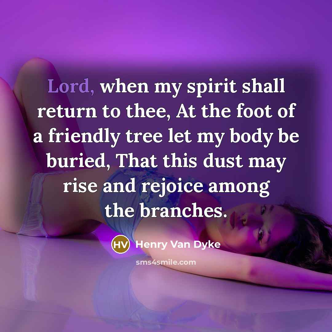 “Lord, when my spirit shall return to thee, At the…” quote by Henry Van Dyke