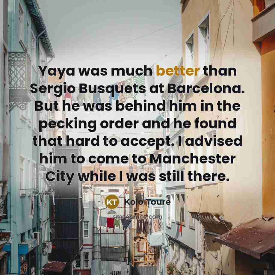 “Yaya was much better than Sergio Busquets at Barcelona. But…” quote by Kolo Toure