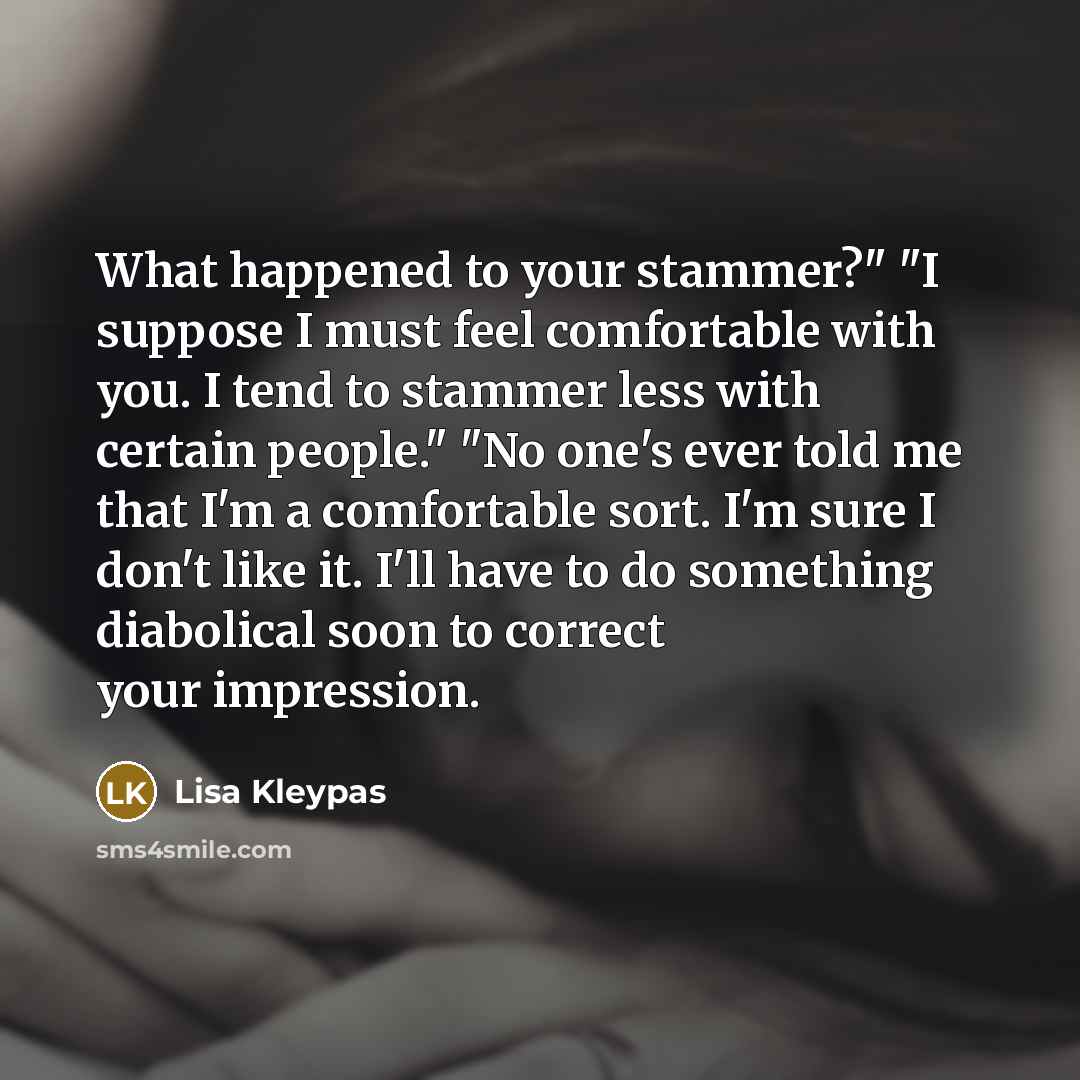 “What happened to your stammer?" "I suppose I must feel…” quote by Lisa Kleypas