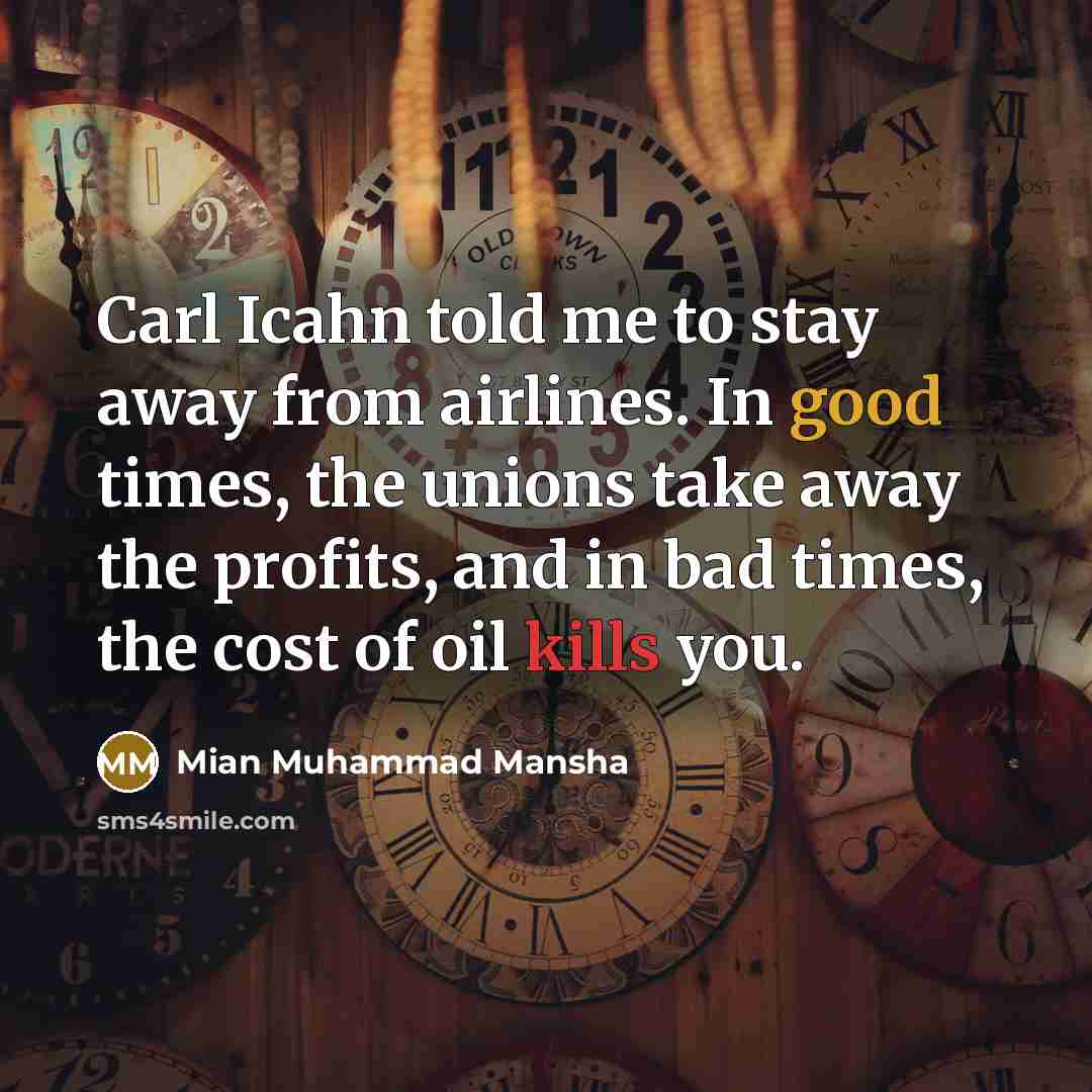 “Carl Icahn told me to stay away from airlines. In…” quote by Mian Muhammad Mansha