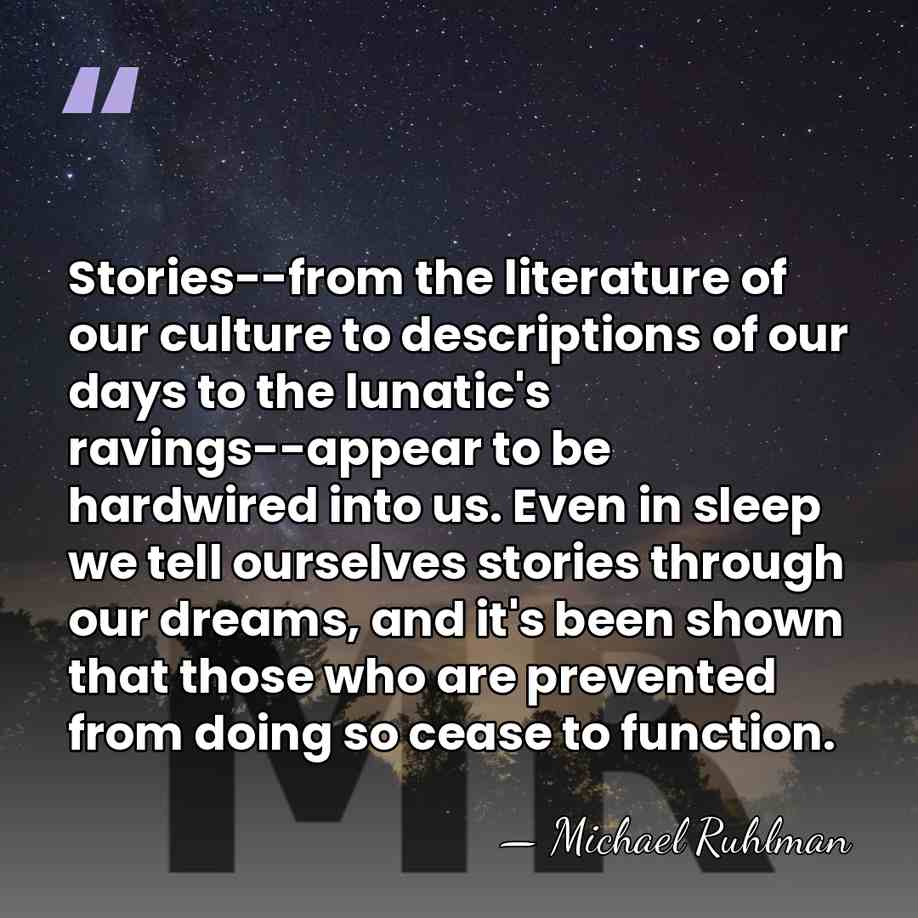 Stories--from the literature of our culture to descriptions of our days to&hellip; - Michael Ruhlman