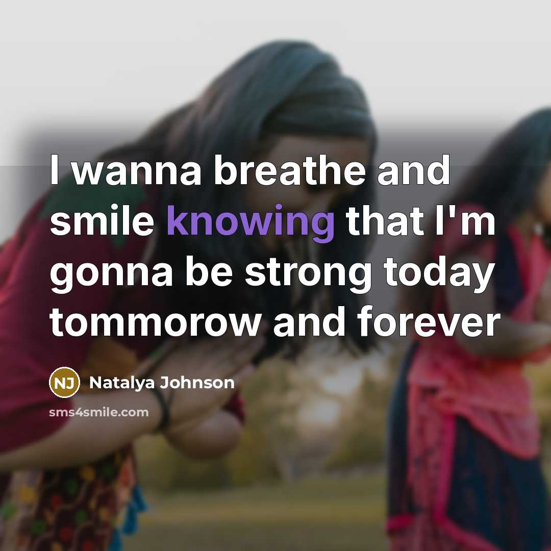 “I wanna breathe and smile knowing that I'm gonna be…” quote by Natalya Johnson