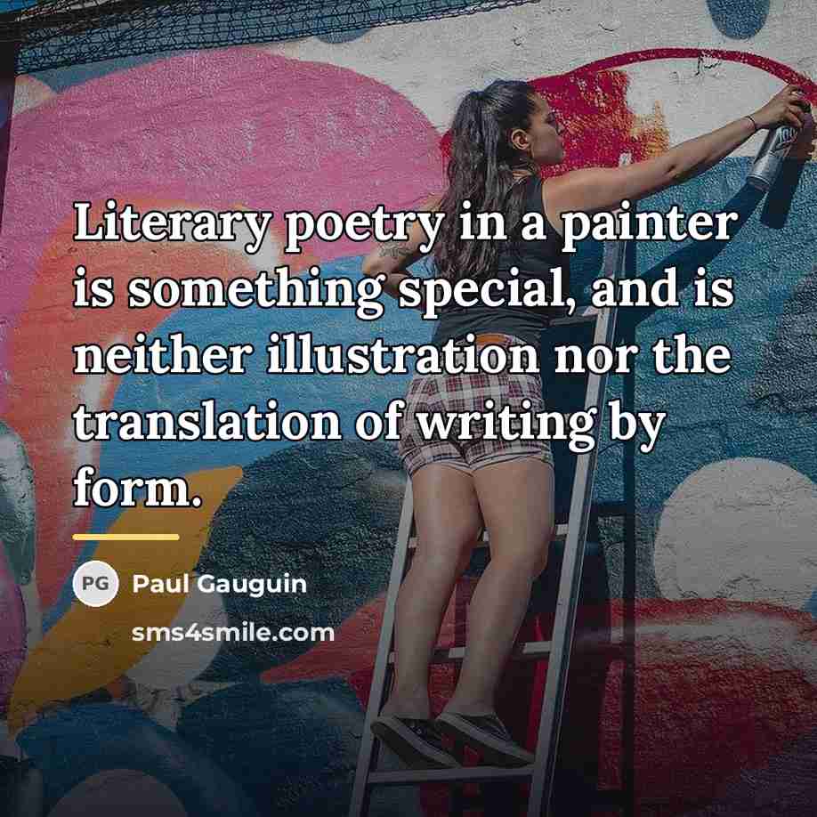 “Literary poetry in a painter is something special, and is…” quote by Paul Gauguin