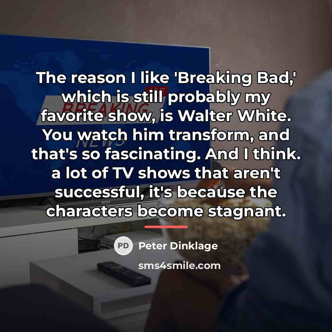 “The reason I like 'Breaking Bad,' which is still probably…” quote by Peter Dinklage