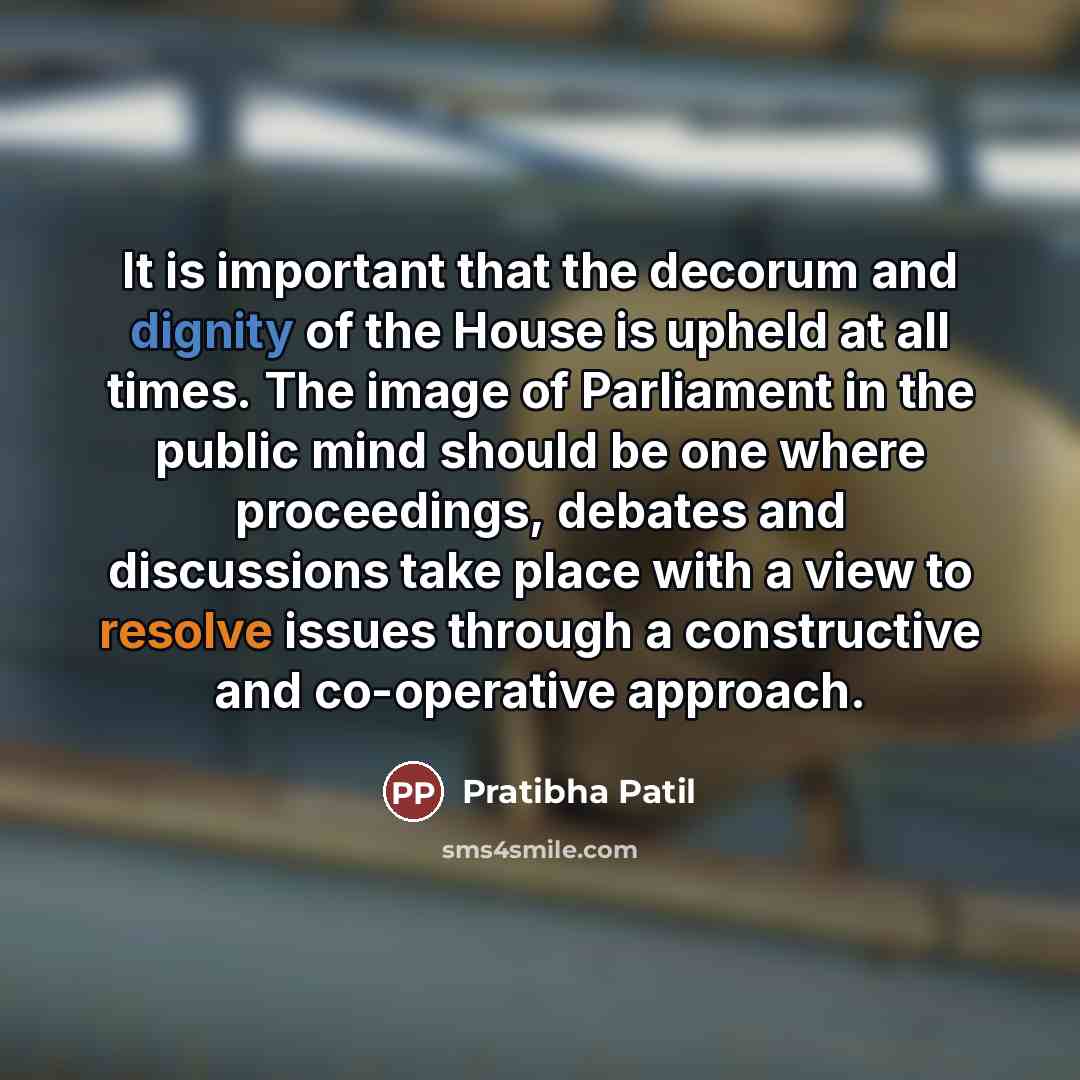 “It is important that the decorum and dignity of the…” quote by Pratibha Patil