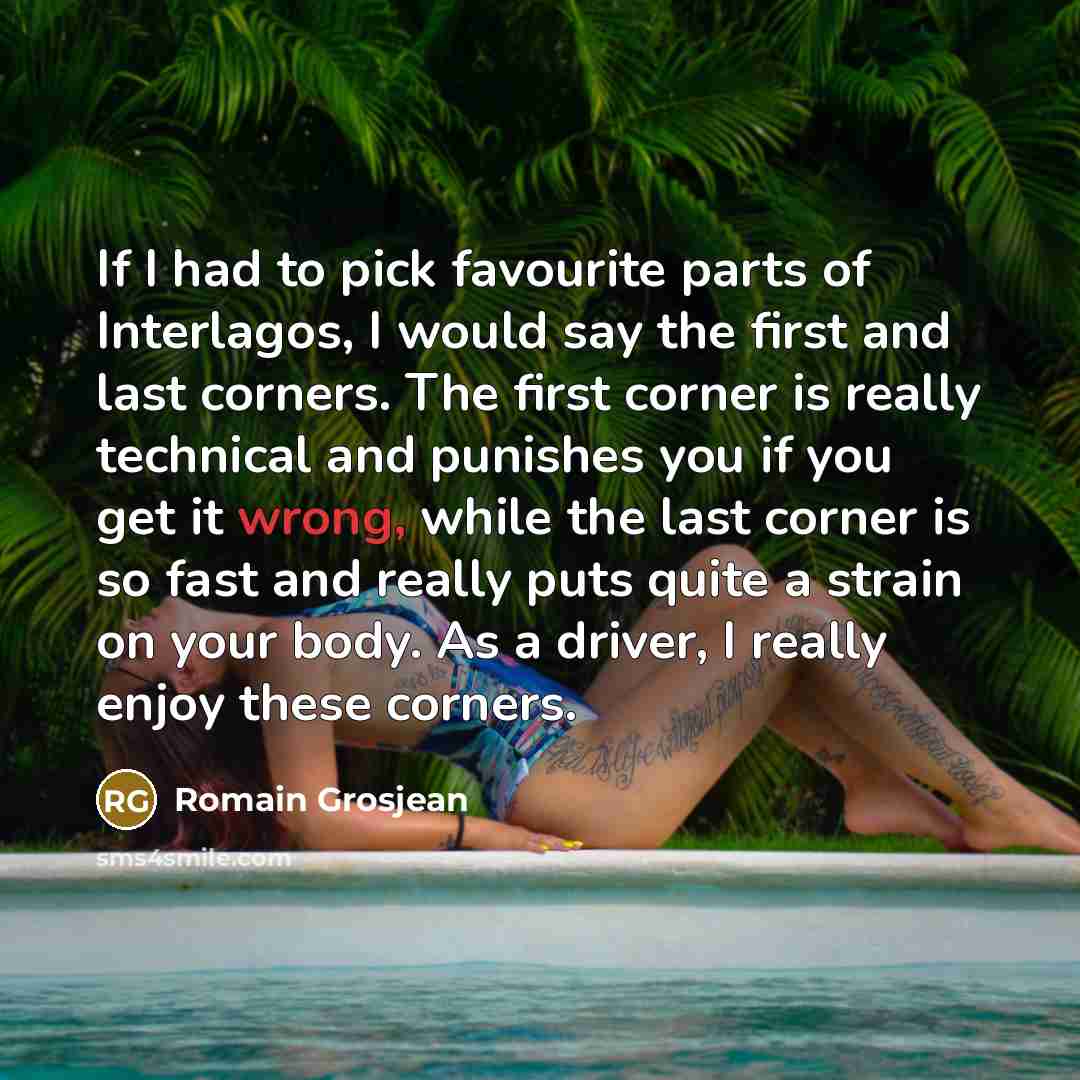 “If I had to pick favourite parts of Interlagos, I…” quote by Romain Grosjean