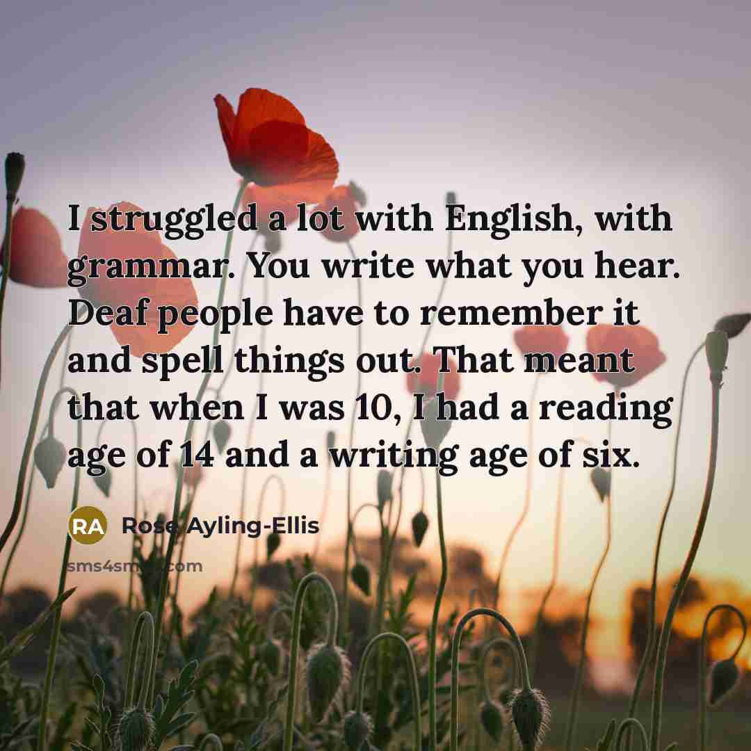 “I struggled a lot with English, with grammar. You write…” quote by Rose Ayling-Ellis