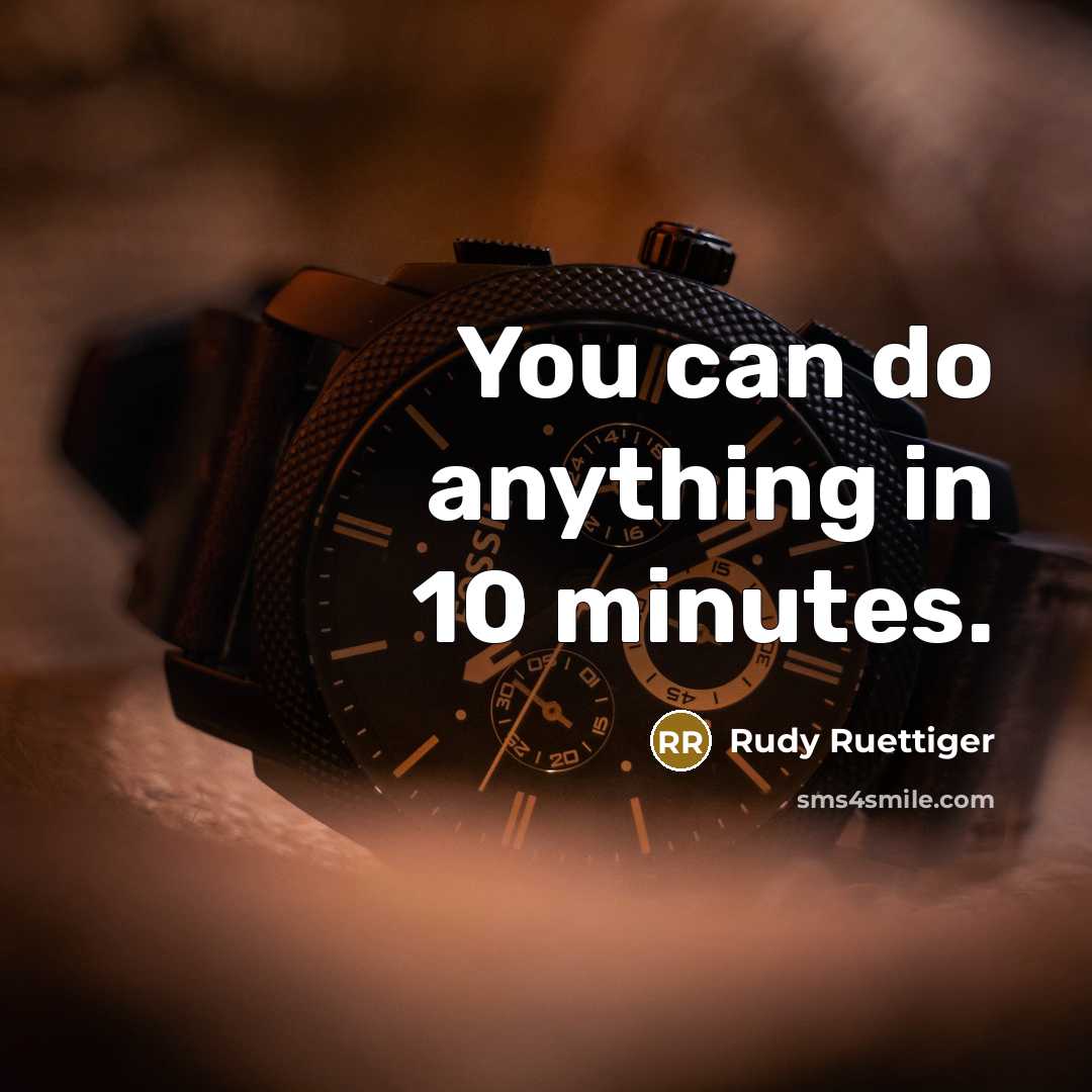 “You can do anything in 10 minutes.…” quote by Rudy Ruettiger