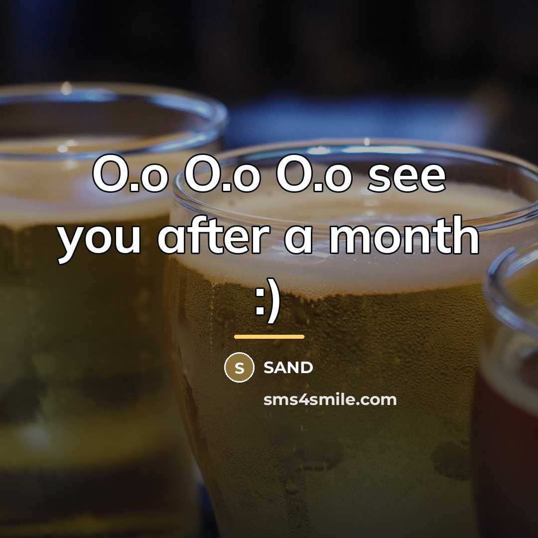 “O.o O.o O.o see you after a month :)…” quote by SAND