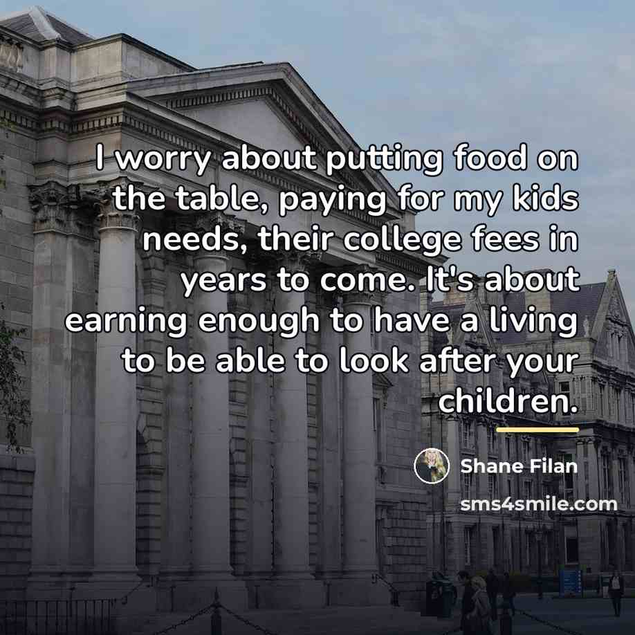 “I worry about putting food on the table, paying for…” quote by Shane Filan