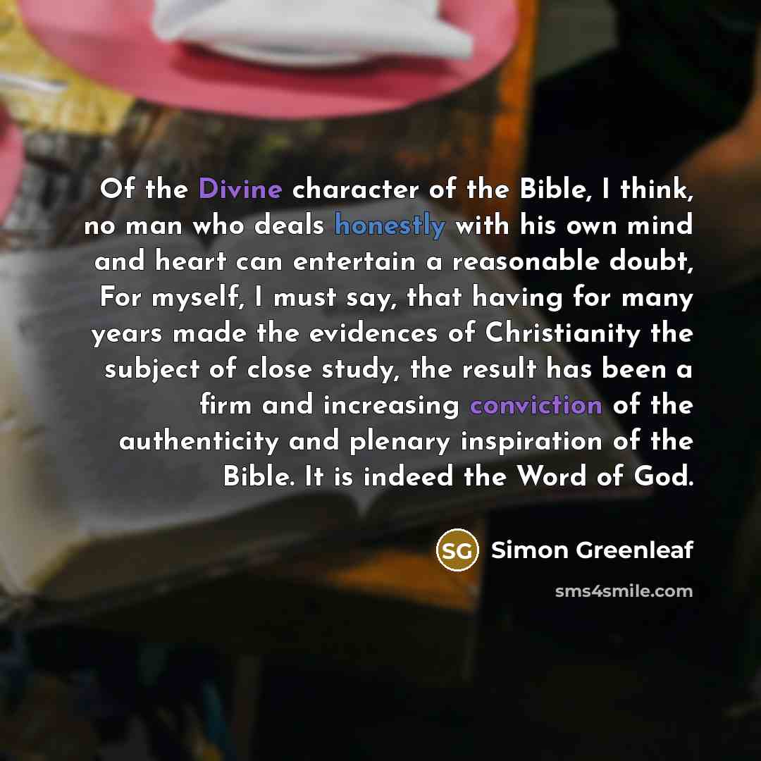 “Of the Divine character of the Bible, I think, no…” quote by Simon Greenleaf