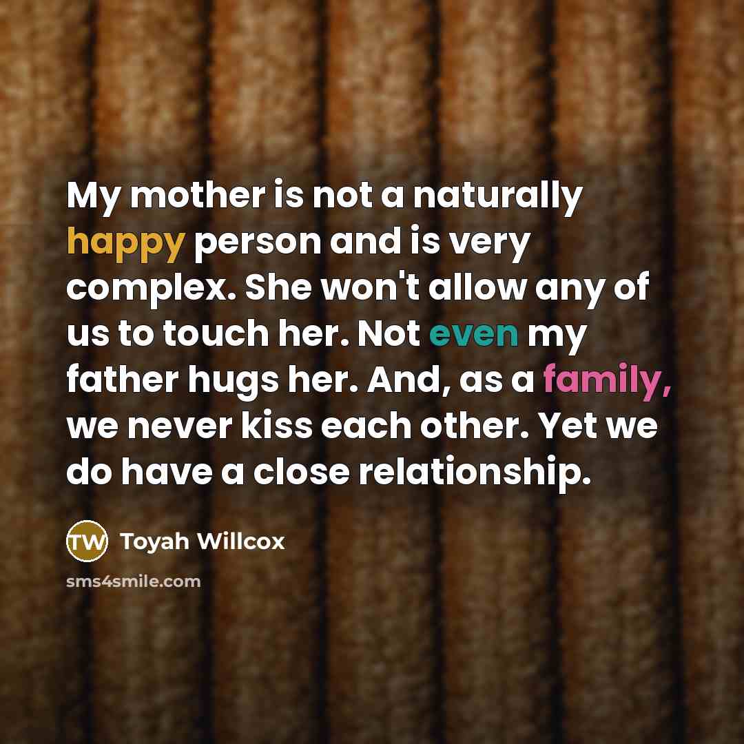 “My mother is not a naturally happy person and is…” quote by Toyah Willcox