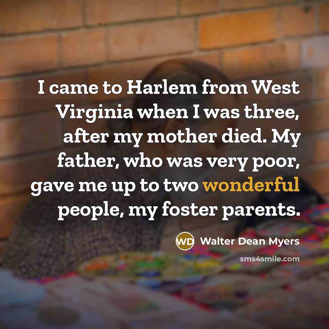 “I came to Harlem from West Virginia when I was…” quote by Walter Dean Myers