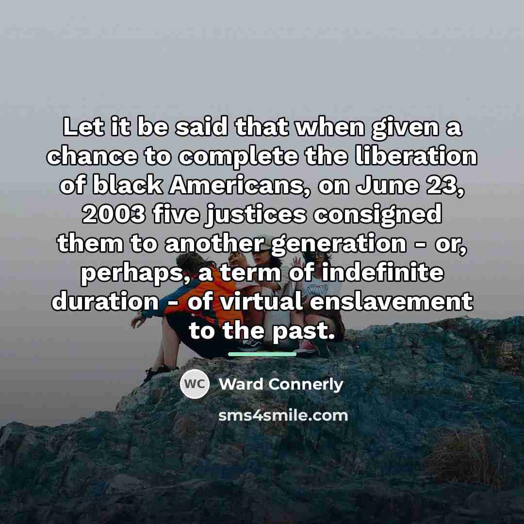 “Let it be said that when given a chance to…” quote by Ward Connerly