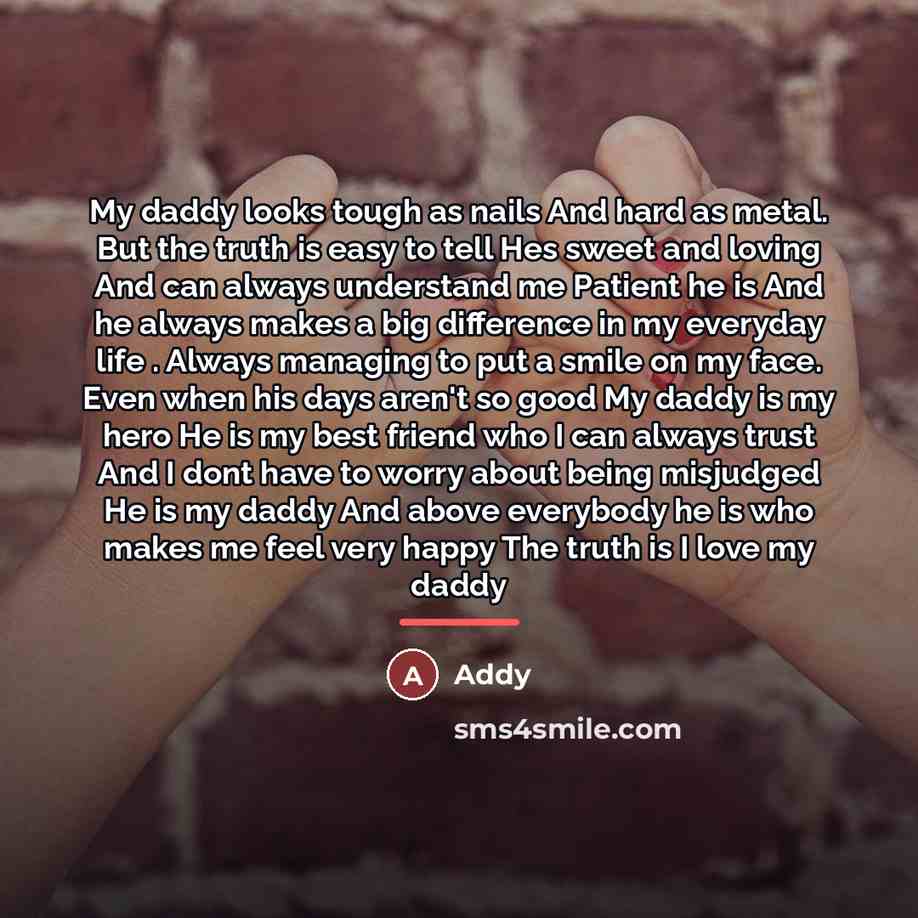 “My daddy looks tough as nails And hard as metal.…” quote by Addy