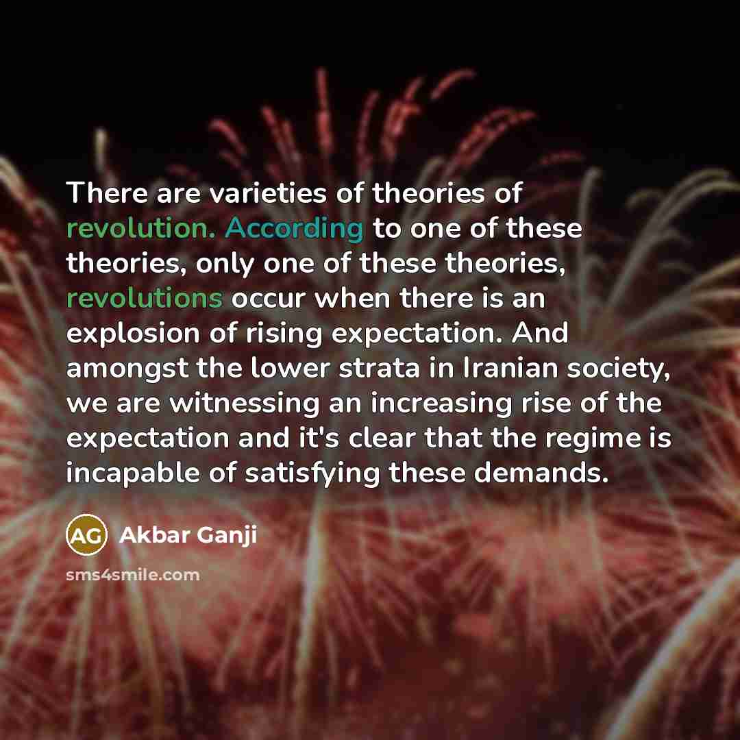 “There are varieties of theories of revolution. According to one…” quote by Akbar Ganji