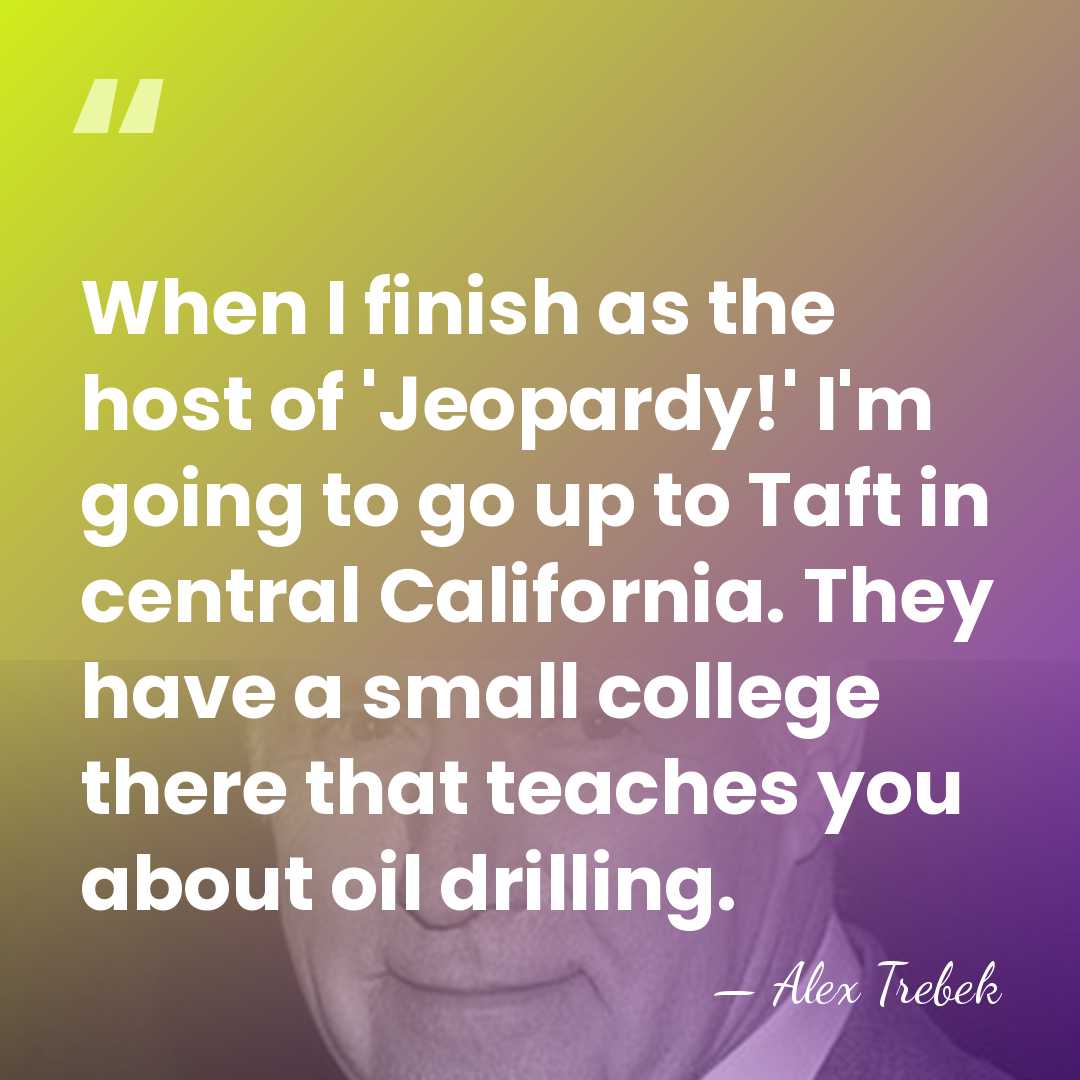 When I finish as the host of 'Jeopardy!' I'm going to go&hellip; - Alex Trebek