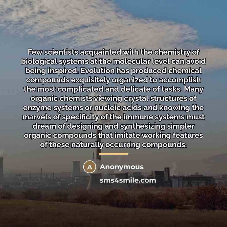 “Few scientists acquainted with the chemistry of biological systems at…” quote by Anonymous