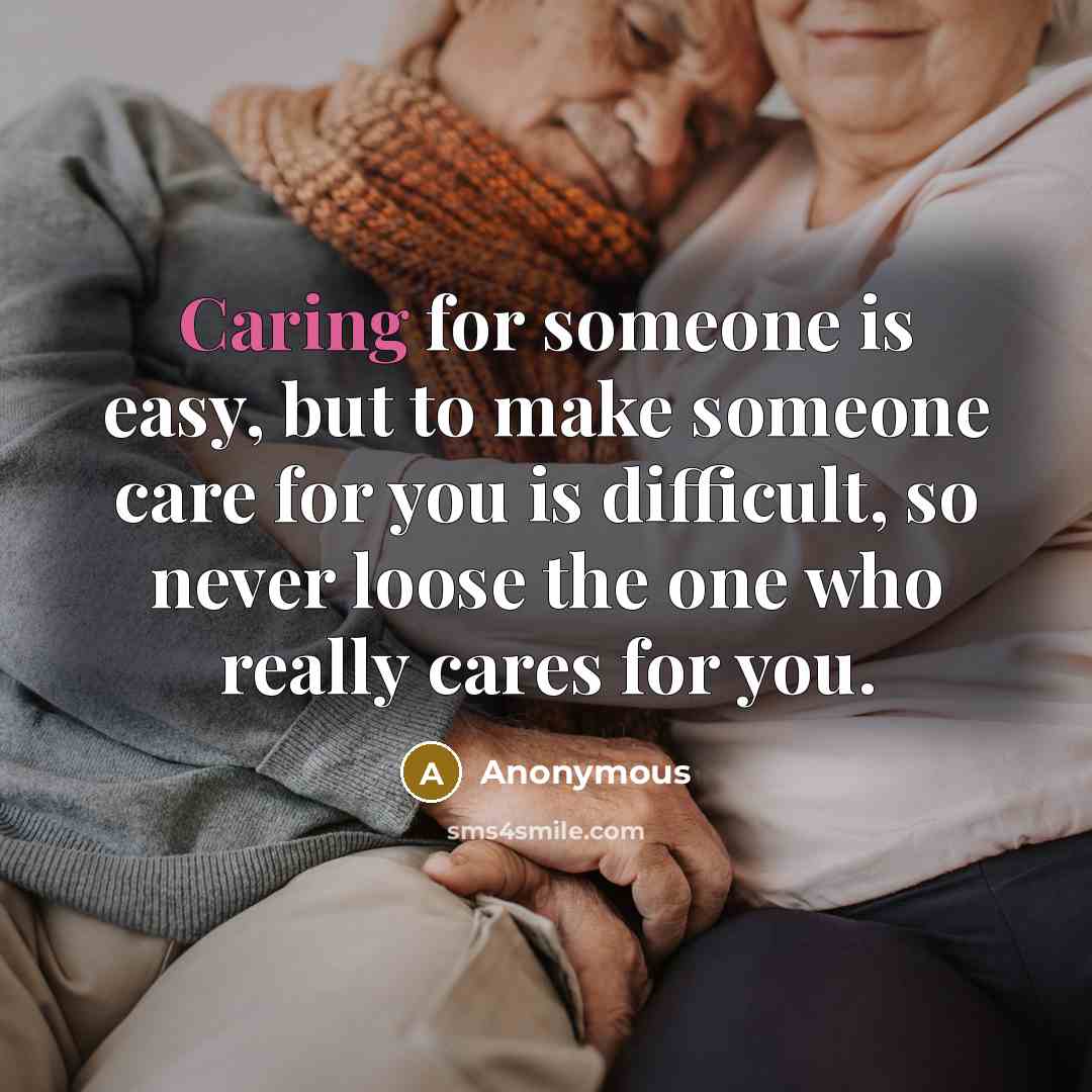 “Caring for someone is easy, but to make someone care…” quote by Anonymous