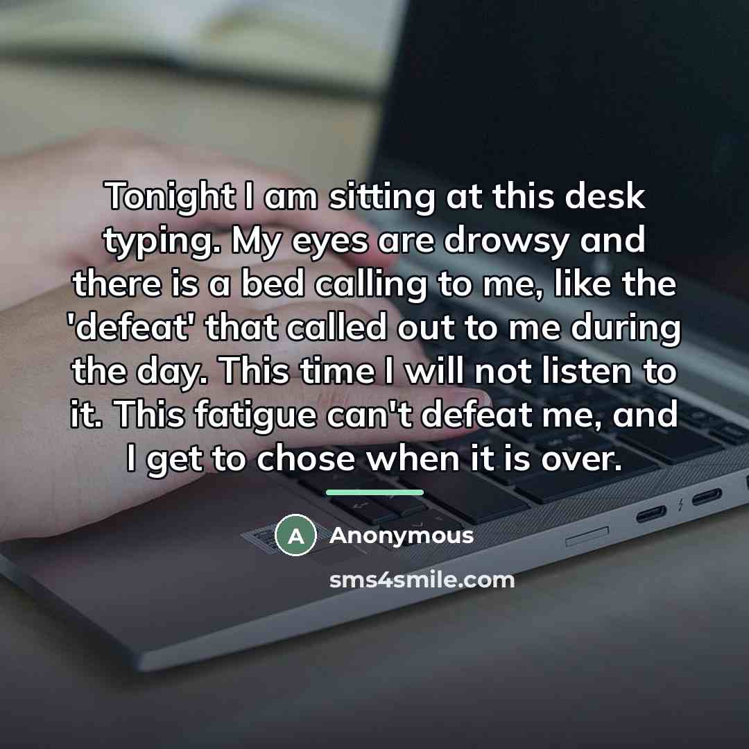 “Tonight I am sitting at this desk typing. My eyes…” quote by Anonymous