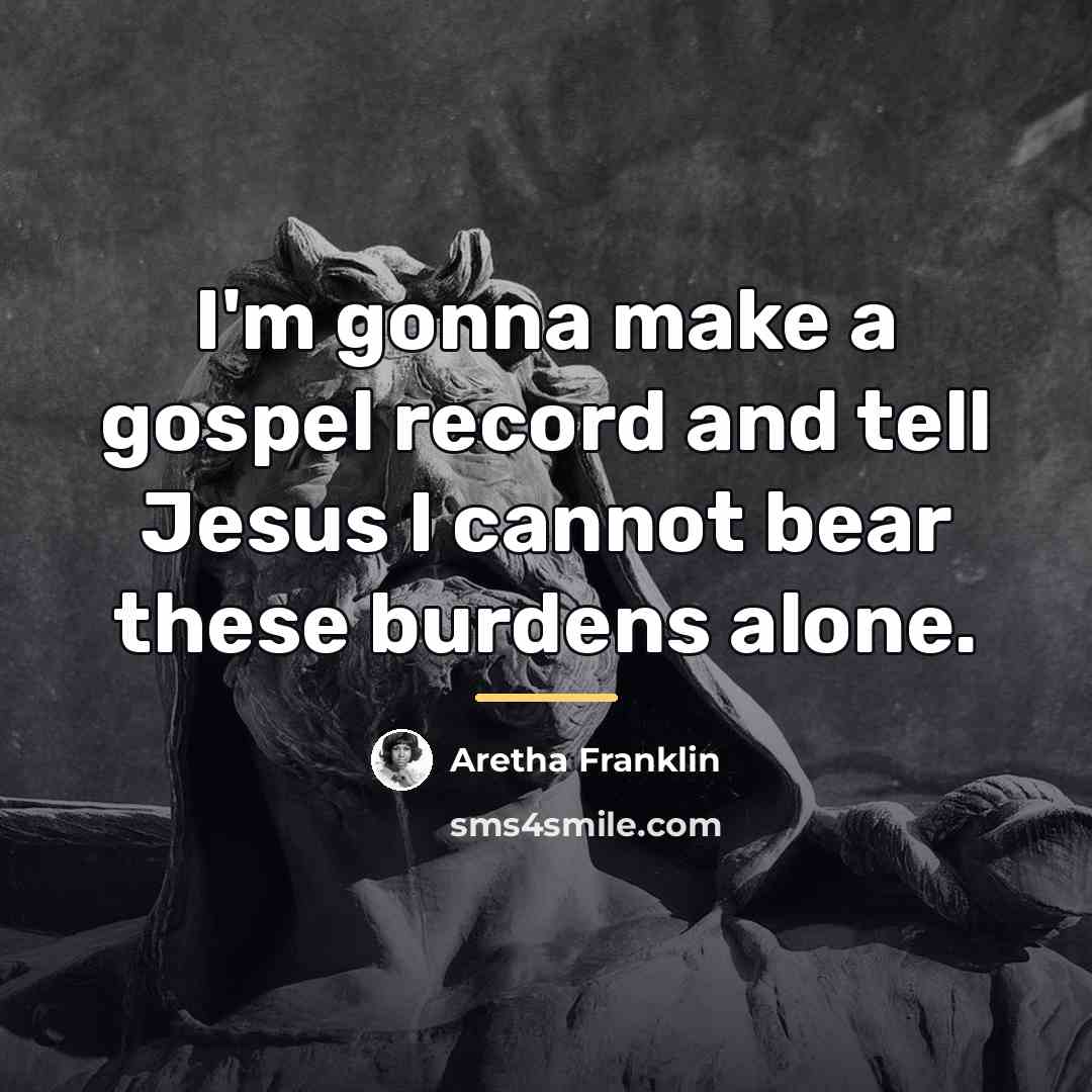 “I'm gonna make a gospel record and tell Jesus I…” quote by Aretha Franklin