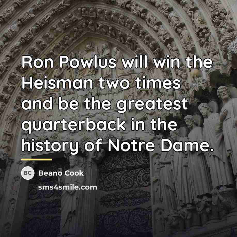 “Ron Powlus will win the Heisman two times and be…” quote by Beano Cook