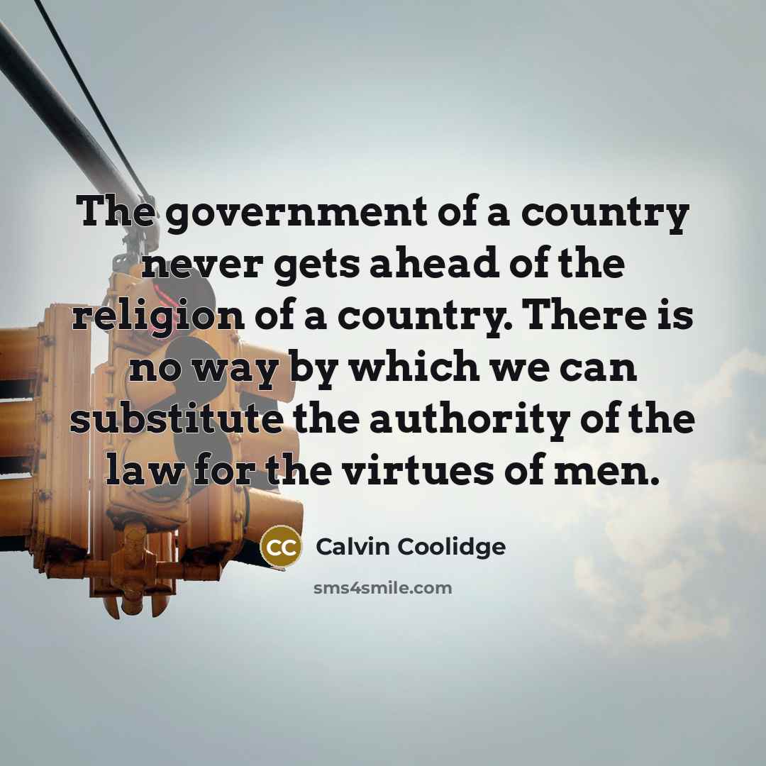 “The government of a country never gets ahead of the…” quote by Calvin Coolidge