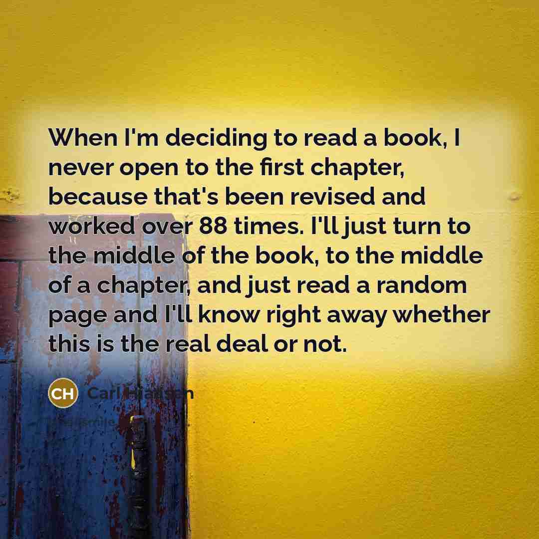 “When I'm deciding to read a book, I never open…” quote by Carl Hiaasen