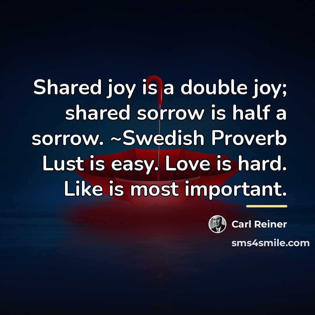 “Shared joy is a double joy; shared sorrow is half…” quote by Carl Reiner