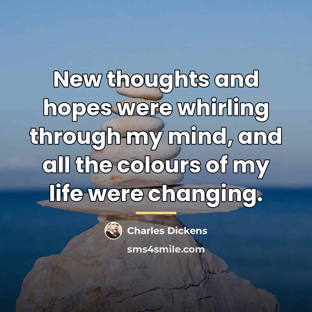 “New thoughts and hopes were whirling through my mind, and…” quote by Charles Dickens