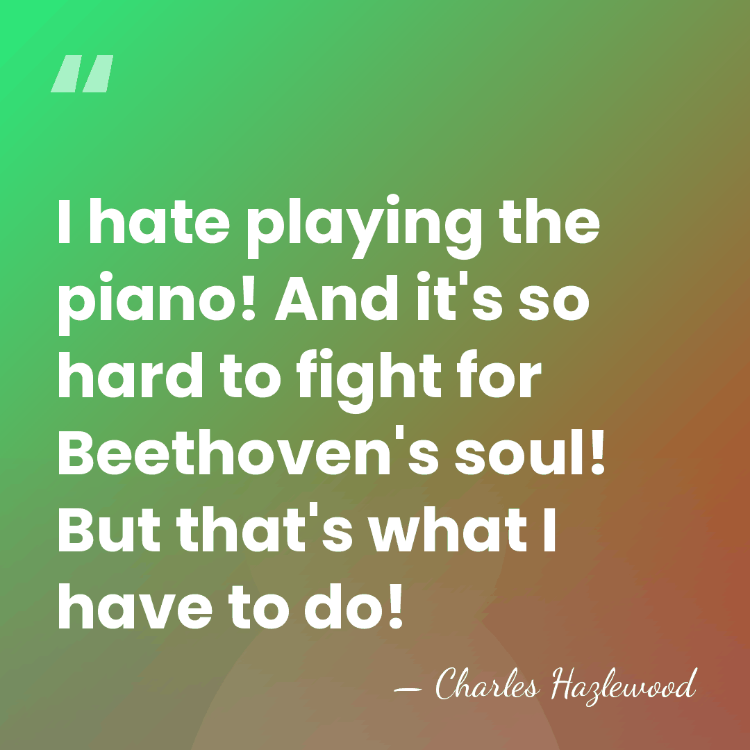 I hate playing the piano! And it's so hard to fight for&hellip; - Charles Hazlewood