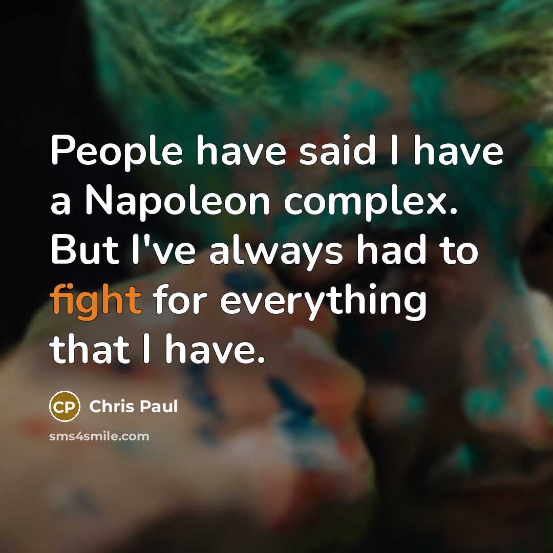“People have said I have a Napoleon complex. But I've…” quote by Chris Paul