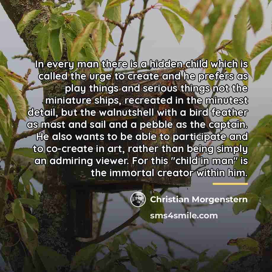 “In every man there is a hidden child which is…” quote by Christian Morgenstern