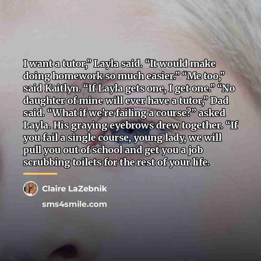 “I want a tutor,” Layla said. “It would make doing…” quote by Claire LaZebnik
