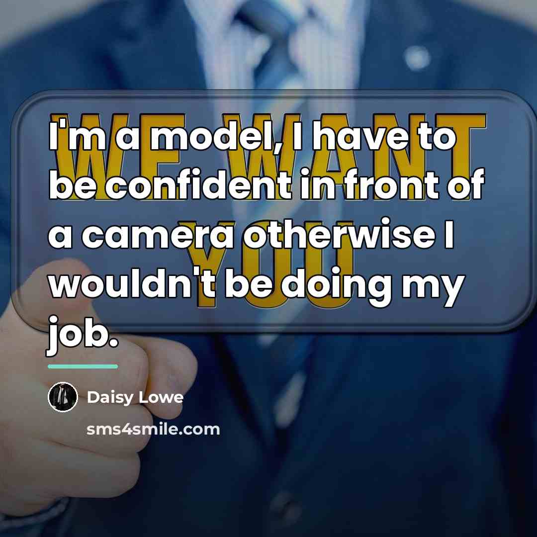 “I'm a model, I have to be confident in front…” quote by Daisy Lowe