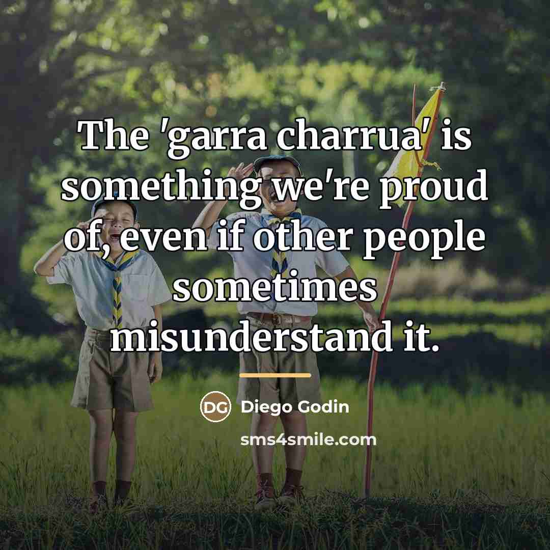 “The 'garra charrua' is something we're proud of, even if…” quote by Diego Godin