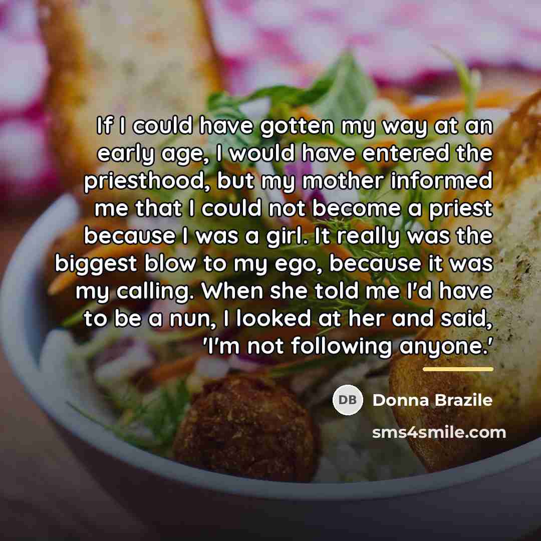 “If I could have gotten my way at an early…” quote by Donna Brazile