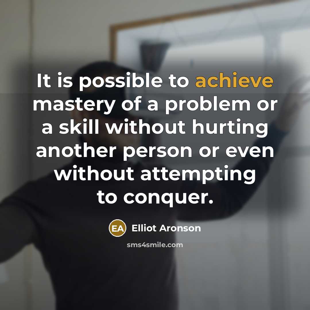“It is possible to achieve mastery of a problem or…” quote by Elliot Aronson