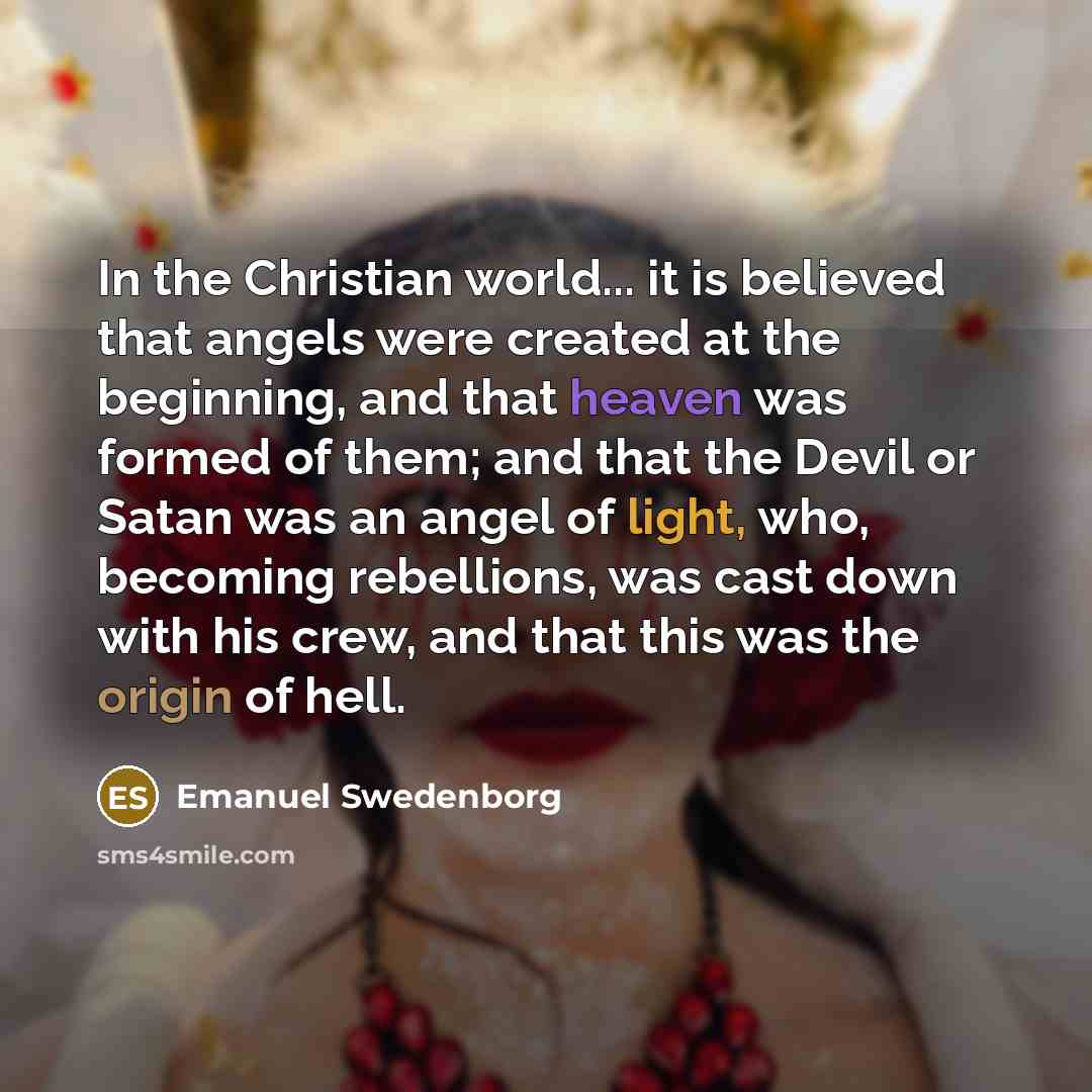 “In the Christian world... it is believed that angels were…” quote by Emanuel Swedenborg