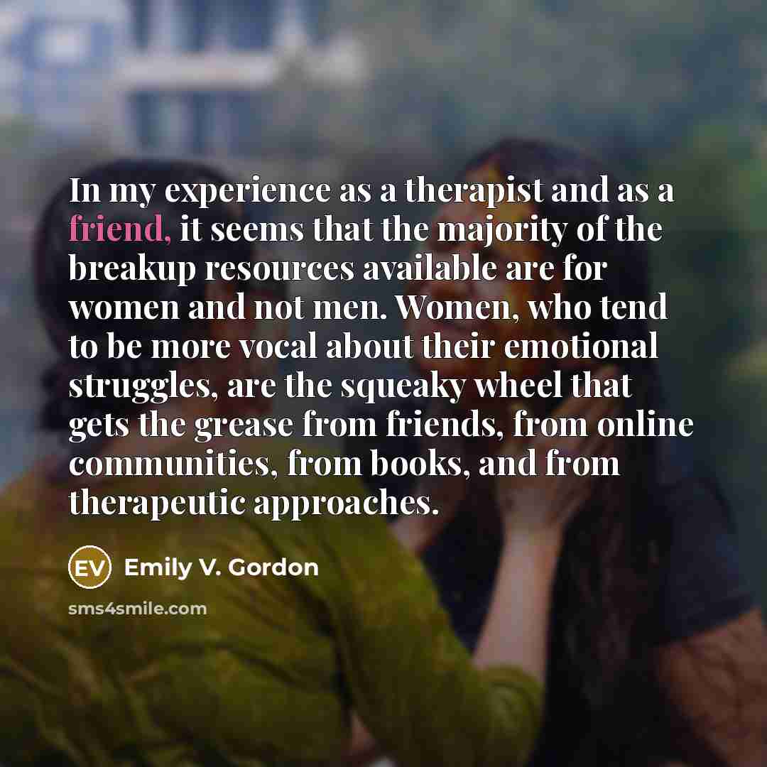 “In my experience as a therapist and as a friend,…” quote by Emily V. Gordon