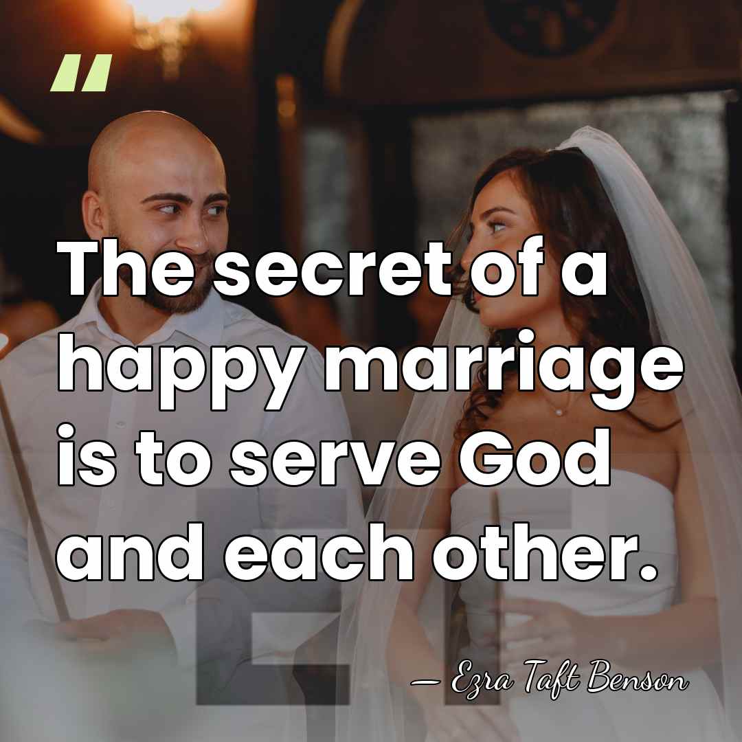 The secret of a happy marriage is to serve God and each&hellip; - Ezra Taft Benson