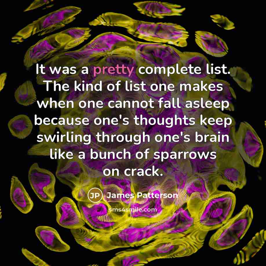 “It was a pretty complete list. The kind of list…” quote by James Patterson