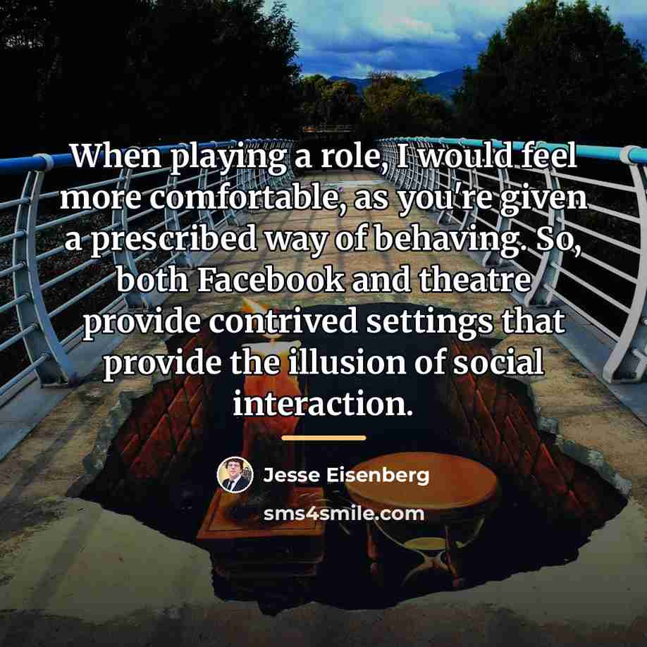 “When playing a role, I would feel more comfortable, as…” quote by Jesse Eisenberg