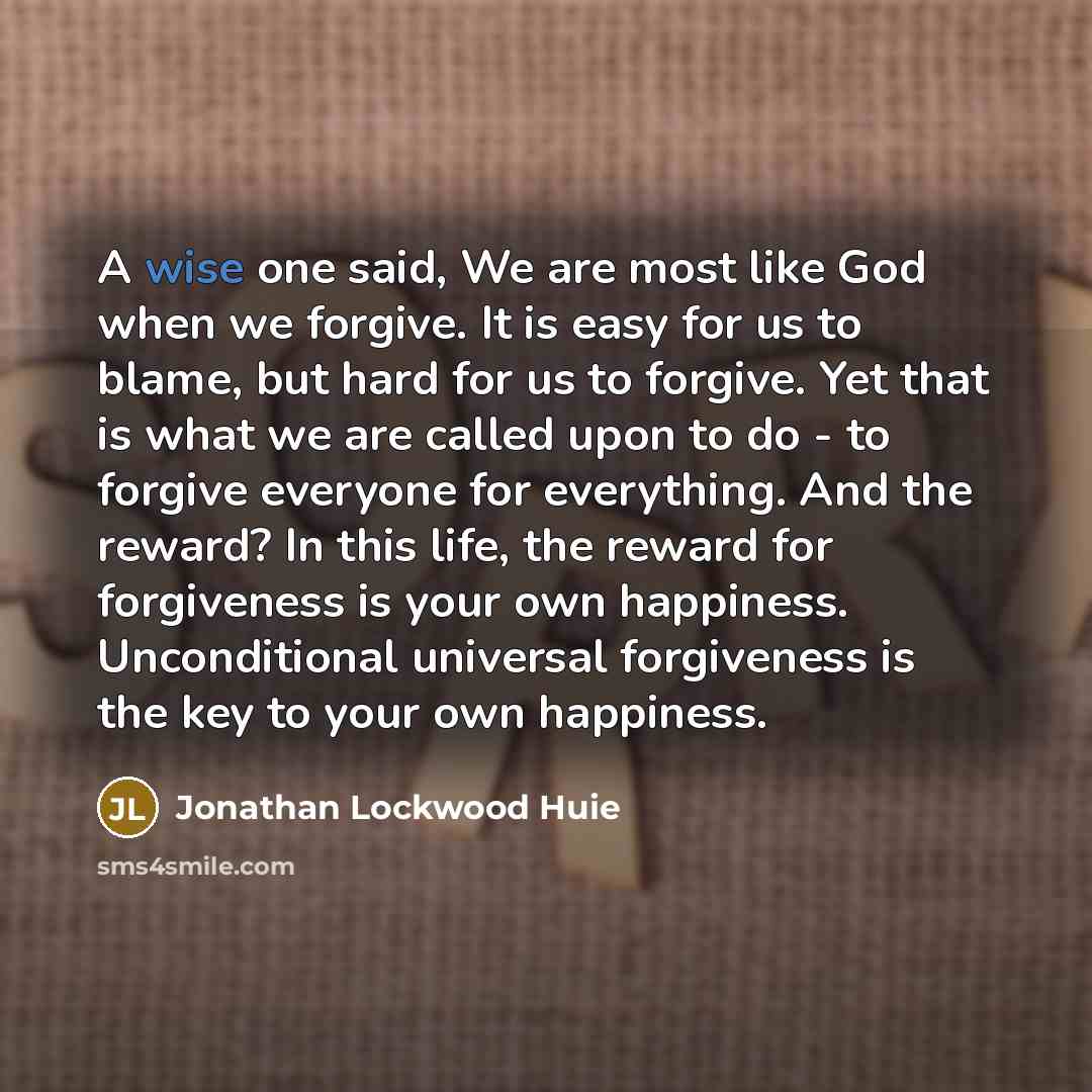 “A wise one said, We are most like God when…” quote by Jonathan Lockwood Huie