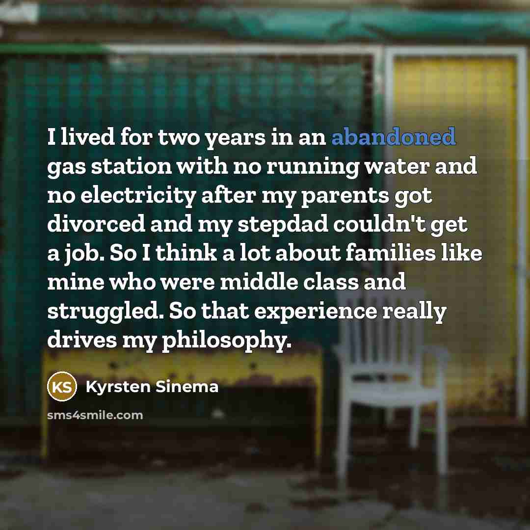 “I lived for two years in an abandoned gas station…” quote by Kyrsten Sinema