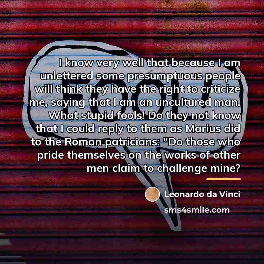 “I know very well that because I am unlettered some…” quote by Leonardo da Vinci