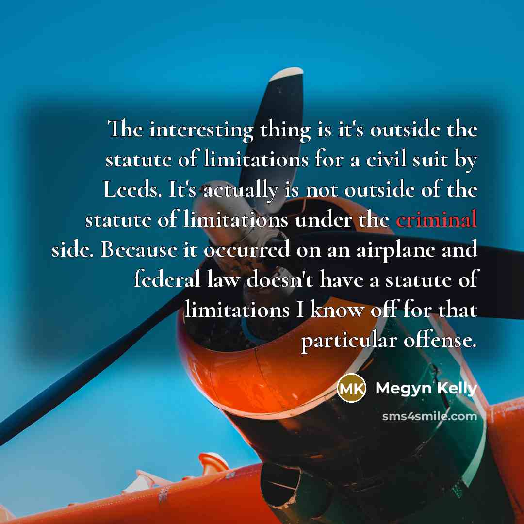 “The interesting thing is it's outside the statute of limitations…” quote by Megyn Kelly